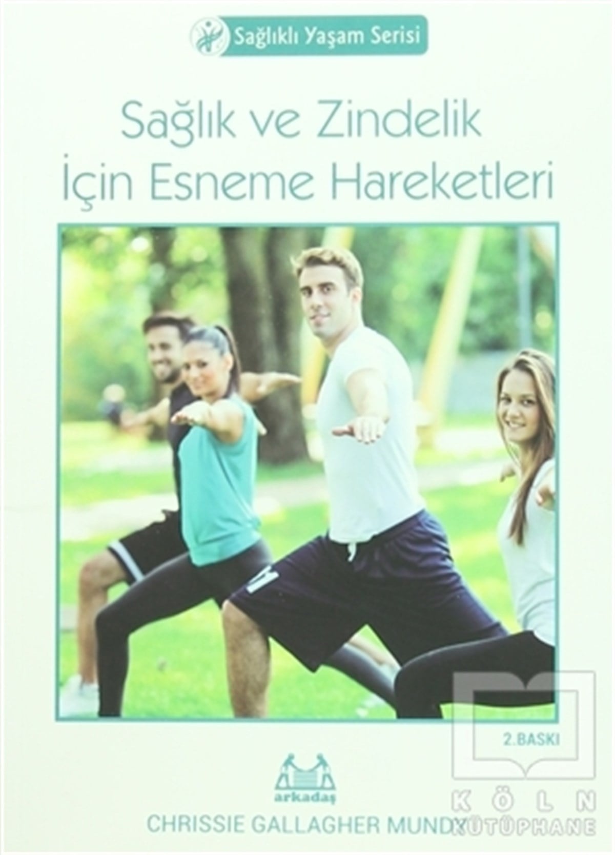 Chrissie Gallagher MundySağlık İletişimiSağlık ve Zindelik İçin Esneme Hareketleri