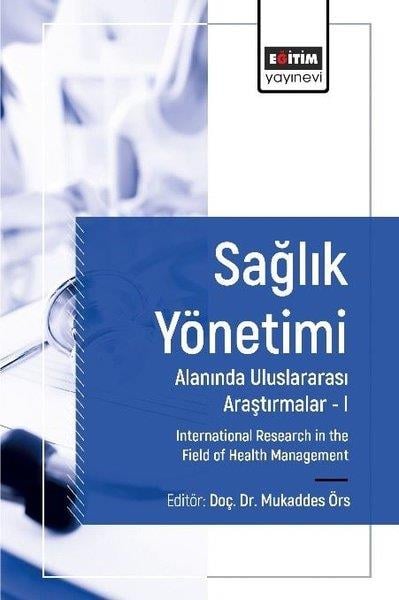 KolektifEğitimSağlık Yönetimi Alanında Uluslararası Araştırmalar 1