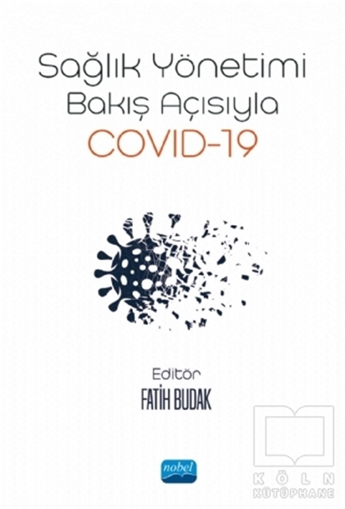 Melih BulutDiğerSağlık Yönetimi Bakış Açısıyla Covid-19