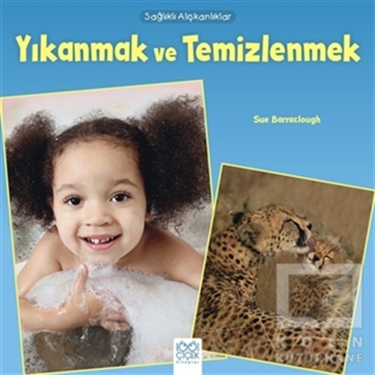 Sue  BaracloughBilimsel KitaplarSağlıklı Alışkanlıklar - Yıkanmak ve Temizlenmek
