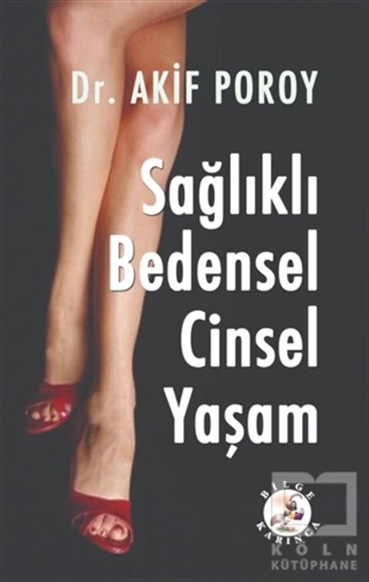 A. Akif PoroyDiğerSağlıklı Bedensel Cinsel Yaşam