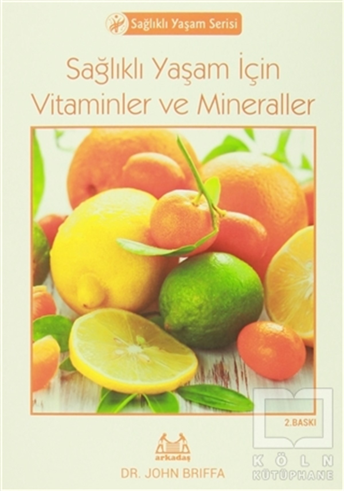 John BriffaSağlık İletişimiSağlıklı Yaşam İçin Vitaminler ve Mineraller