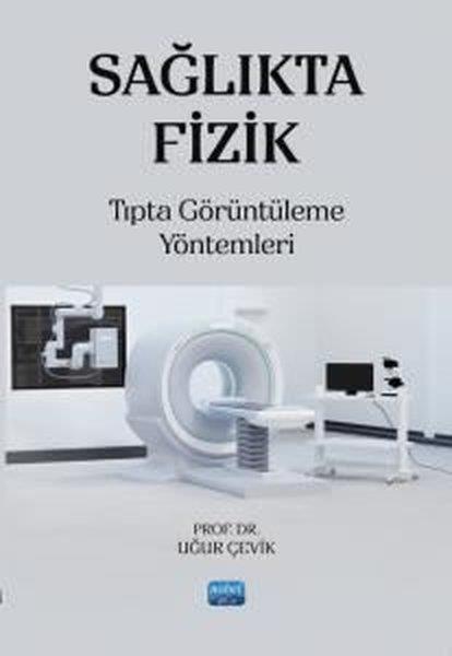 Uğur ÇevikEğitimSağlıkta Fizik - Tıpta Görüntüleme Yöntemleri