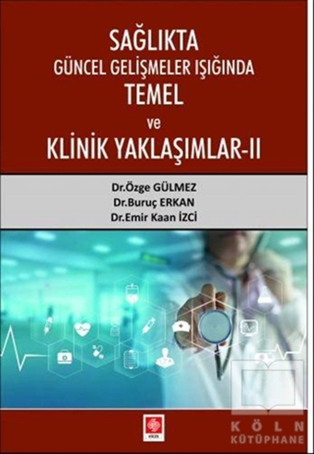 Özge GülmezDiğerSağlıkta Güncel Gelişmeler Işığında Temel ve Klinik Yaklaşımlar 2