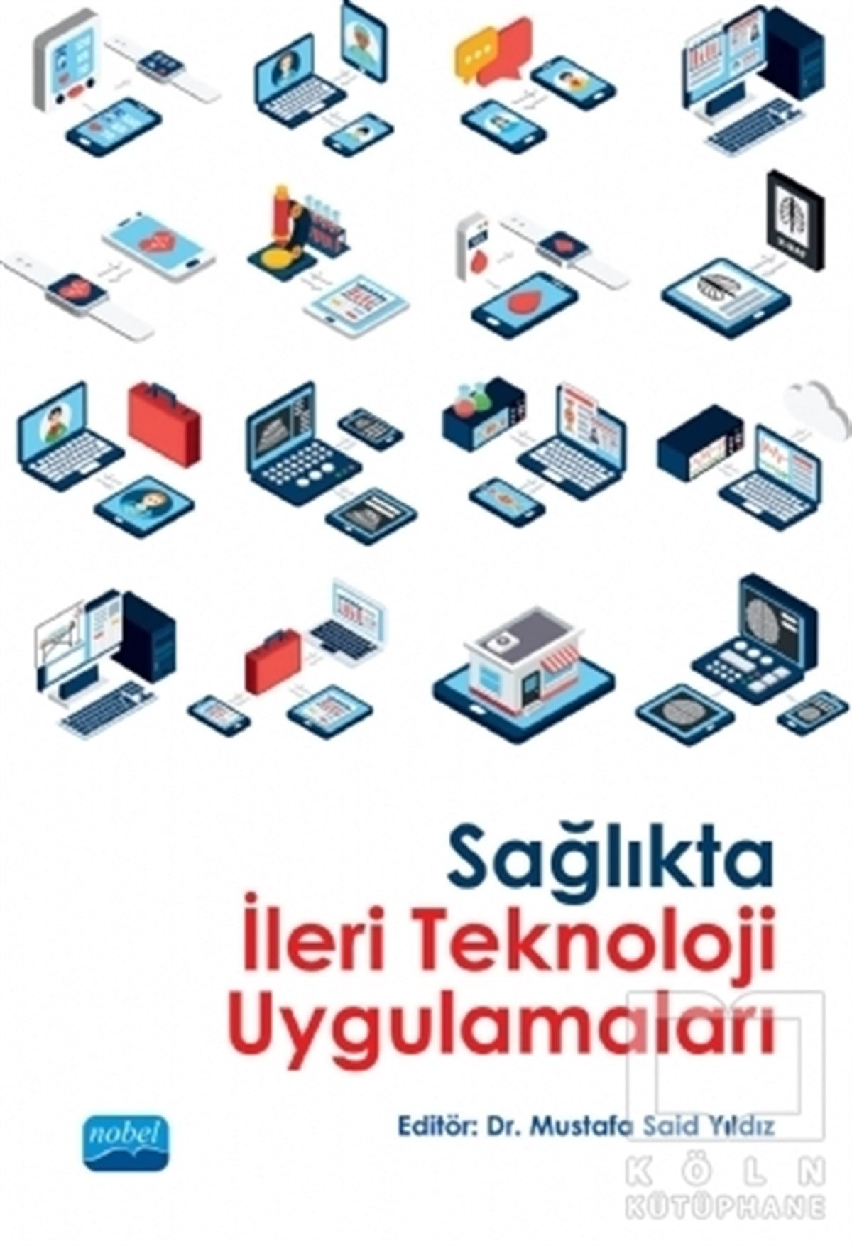 KolektifTıp BilimleriSağlıkta İleri Teknoloji Uygulamaları