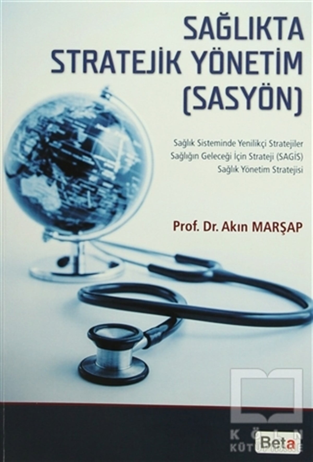 Akın MarşapYönetimSağlıkta Stratejik Yönetim (SASYÖN)