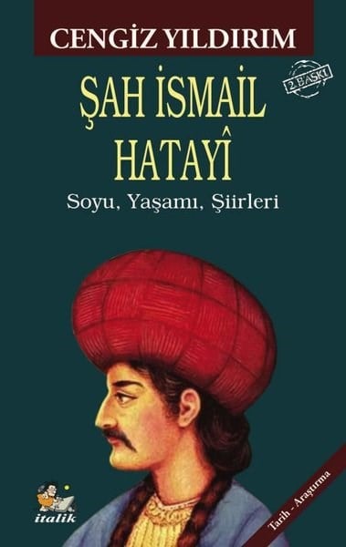 Cengiz YıldırımAlevilik & Bektaşilik KitaplarıŞah İsmail Hatayi: Soyu, Yaşamı, Şiirleri