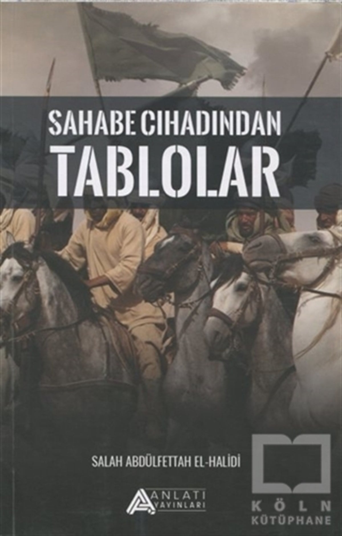 alah Abdulfettah El- HalidiDiğerSahabe Cihadından Tablolar