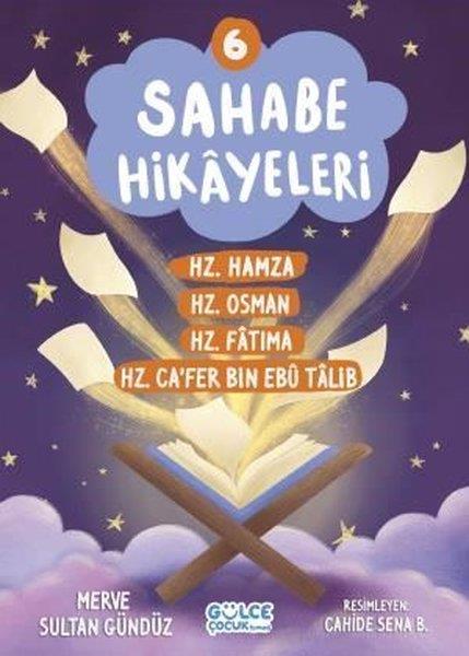 Merve Sultan GündüzIslami Çocuk KitaplariSahabe Hikayeleri 6 - Hz.Hamza Hz.Osman Hz.Fatıma Hz.Ca'fer Bin Ebu Talib