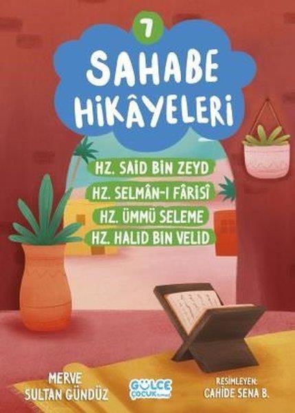 Merve Sultan GündüzIslami Çocuk KitaplariSahabe Hikayeleri 7 - Hz.Said Bin Zeyd Hz.Selman - ı Farisi Hz.Halid Bin Velid