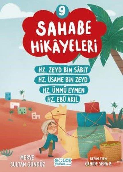 Merve Sultan GündüzIslami Çocuk KitaplariSahabe Hikayeleri 9 - Hz.Zeyd Bin Sabıt Hz.Usame Bin Zeyd Hz.Ümmü Eymen Hz.Ebu Akıl