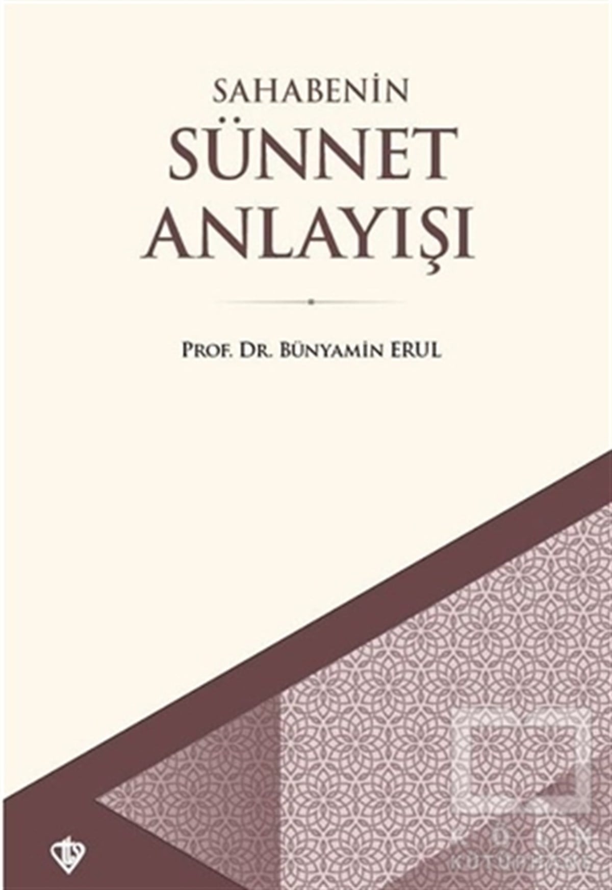 Bünyamin Erulİslam Eğitimi KitaplarıSahabenin Sünnet Anlayışı
