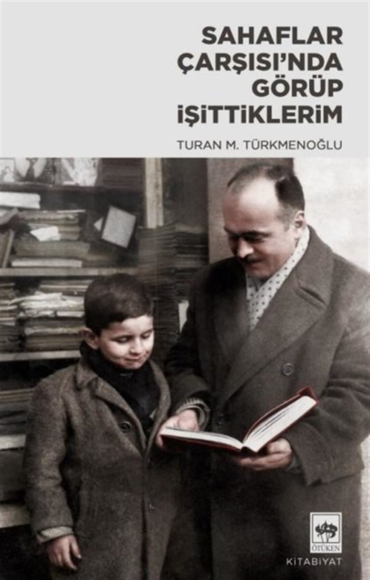 Turan M. TürkmenoğluDeneme KitaplarıSahaflar Çarşısı'nda Görüp İşittiklerim