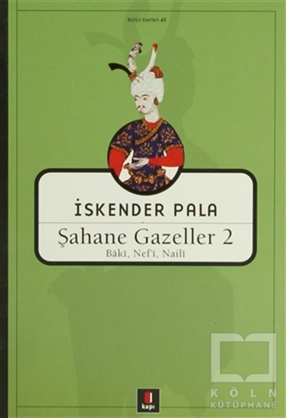 İskender PalaDivan Edebiyatı - Halk EdebiyatıŞahane Gazeller 2