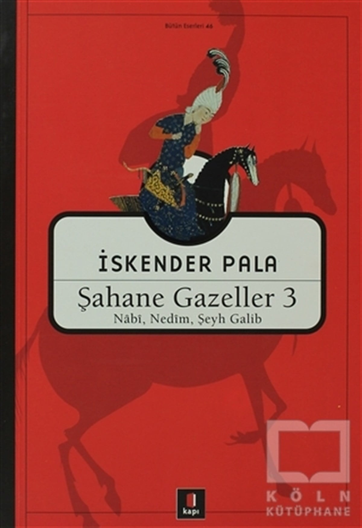 İskender PalaDivan Edebiyatı - Halk EdebiyatıŞahane Gazeller 3