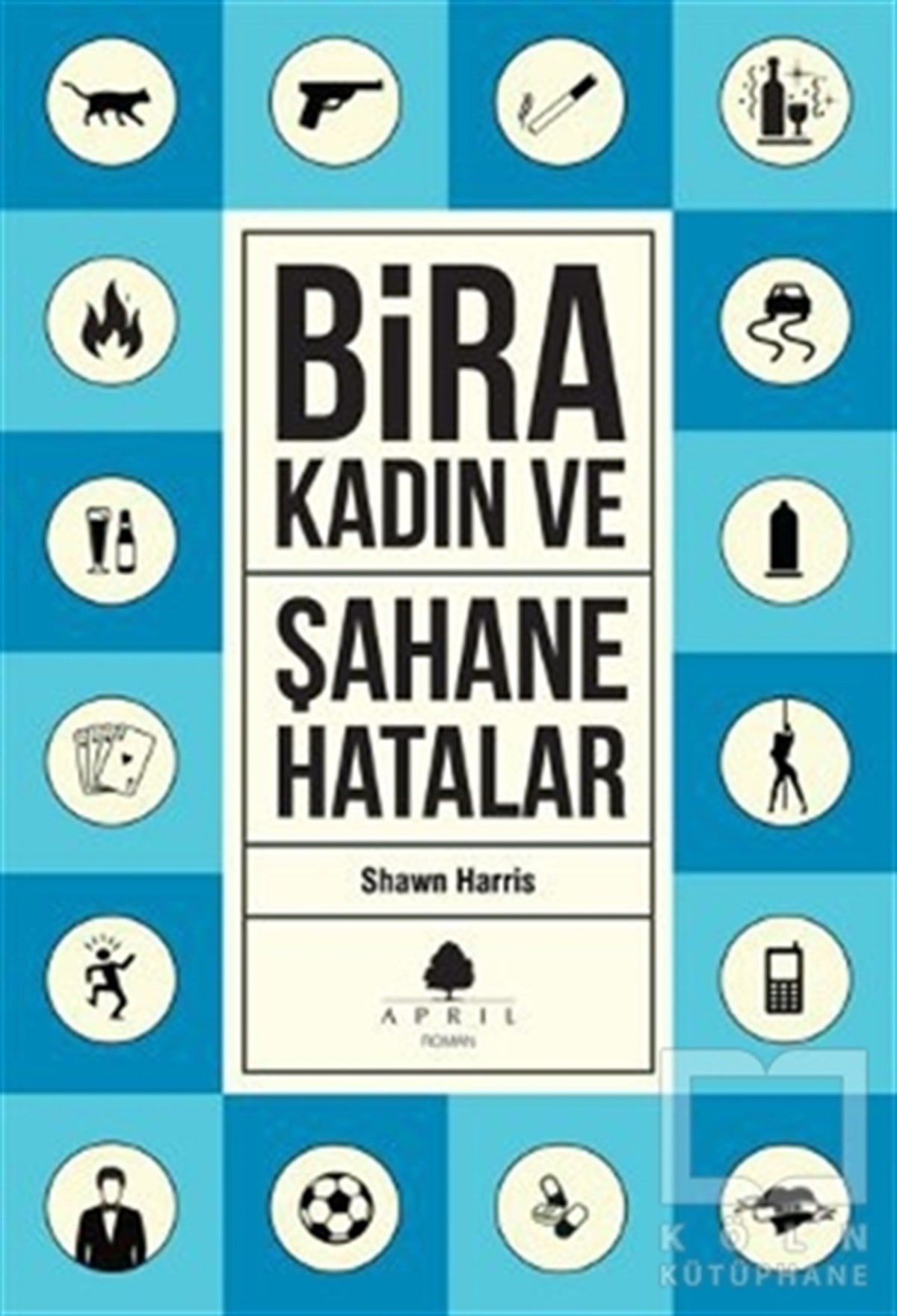 Shawn HarrisRomanŞahane Hatalar 3 - Bira ve Kadın