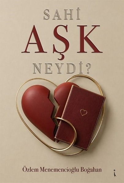 Özlem Menemencioğlu BoğahanAşk Kitapları & Aşk RomanlarıSahi Aşk Neydi?