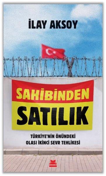 İlay AksoyTürkiye Siyaseti ve Politikası KitaplarıSahibinden Satılık - Türkiye'nin Önündeki Olası İkinci Sevr Tehlikesi