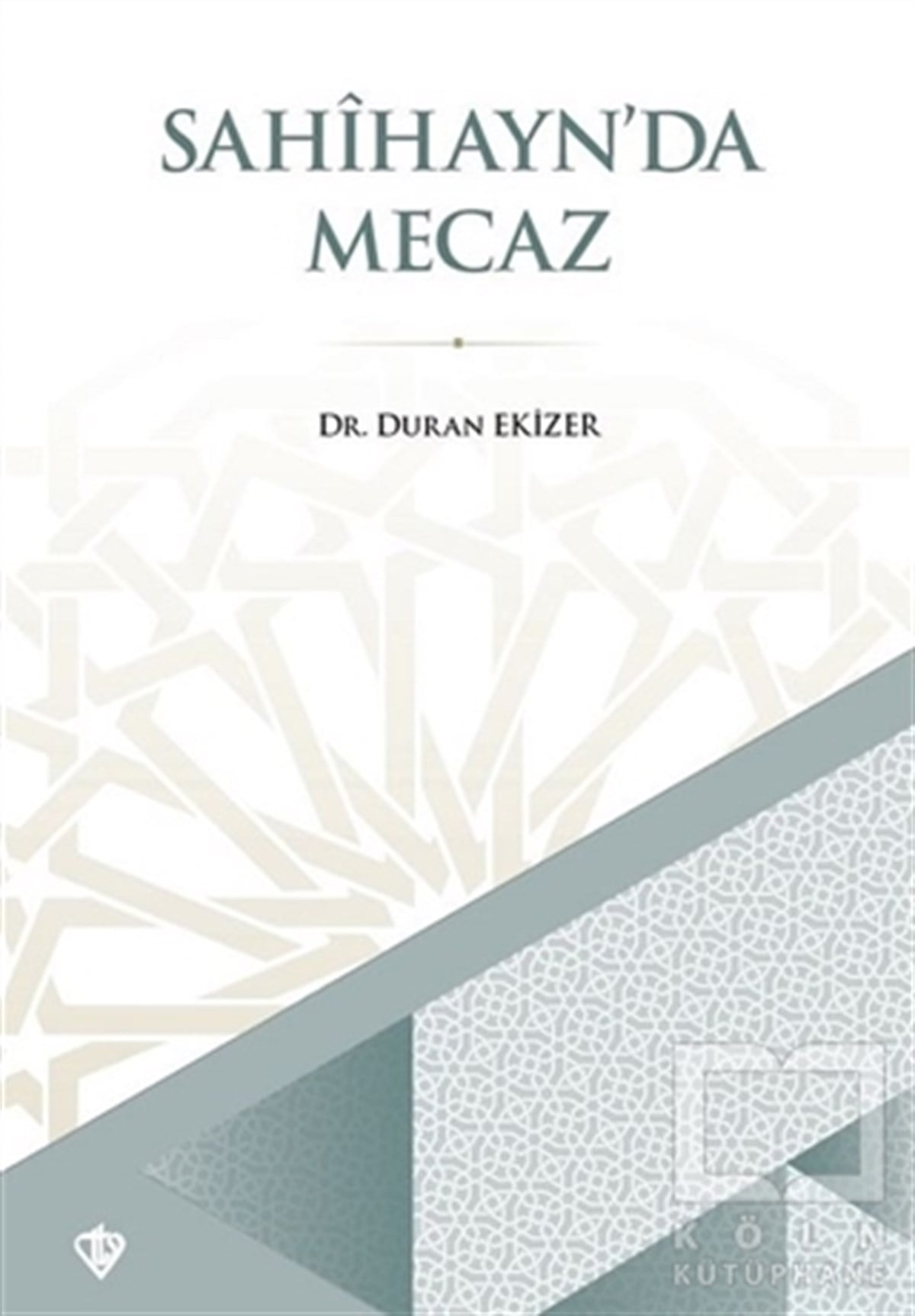 Duran EzikerTefsir KitaplarıSahihayn'da Mecaz