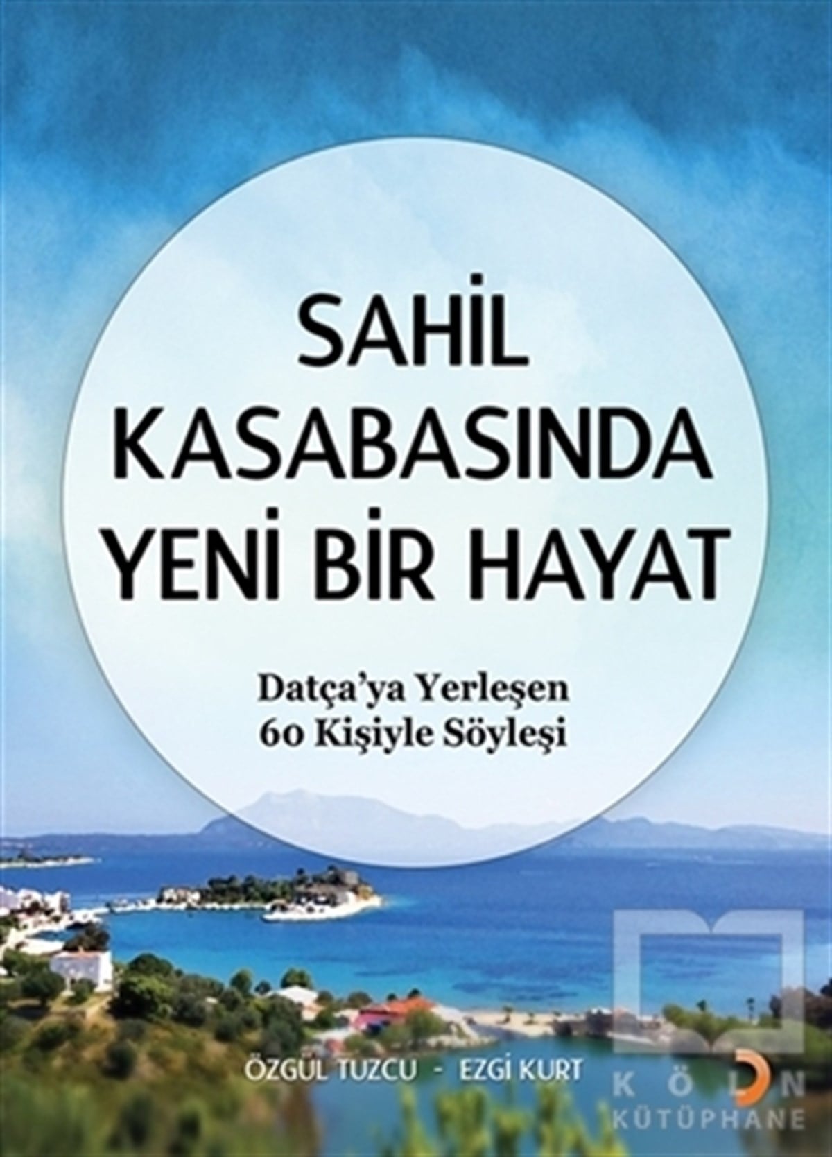 Ezgi KurtSöyleşiSahil Kasabasında Yeni Bir Hayat