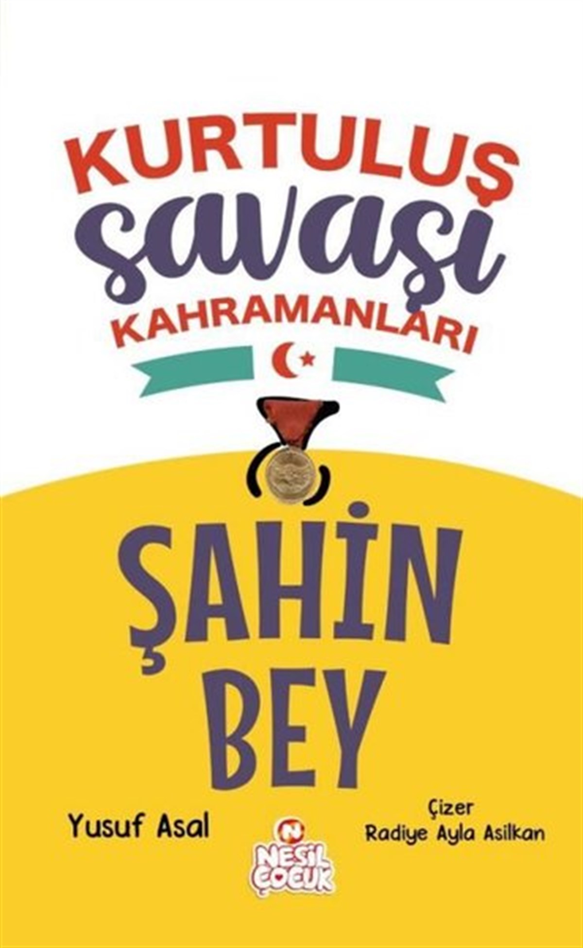 Yusuf AsalÇocuk Gençlik RomanlarıŞahin Bey - Kurtuluş Savaşı Kahramanları