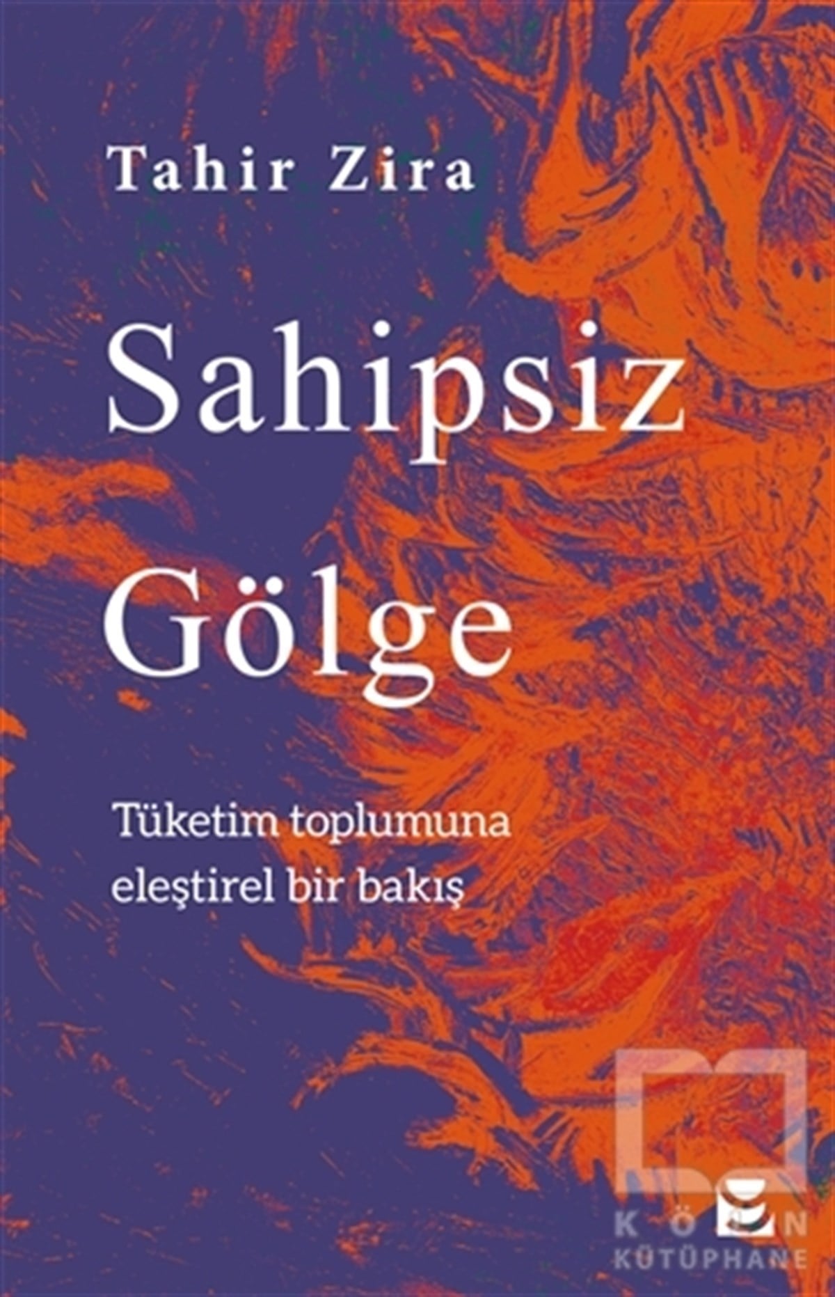 Tahir ZiraEleştiri & Kuram & İnceleme KitaplarıSahipsiz Gölge
