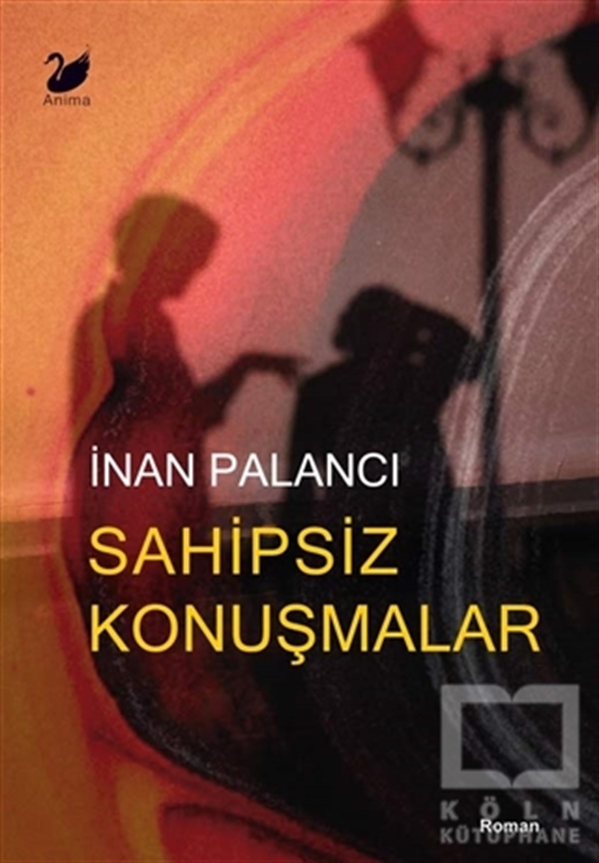 İnan PalancıTürkçe RomanlarSahipsiz Konuşmalar
