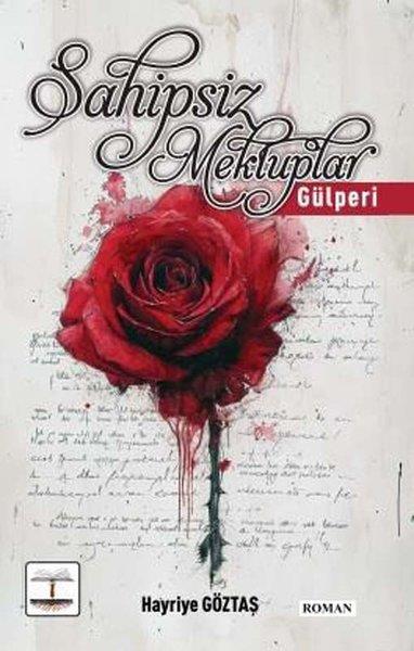 Hayriye ÖztaşTürk RomaniSahipsiz Mektuplar - Gülperi