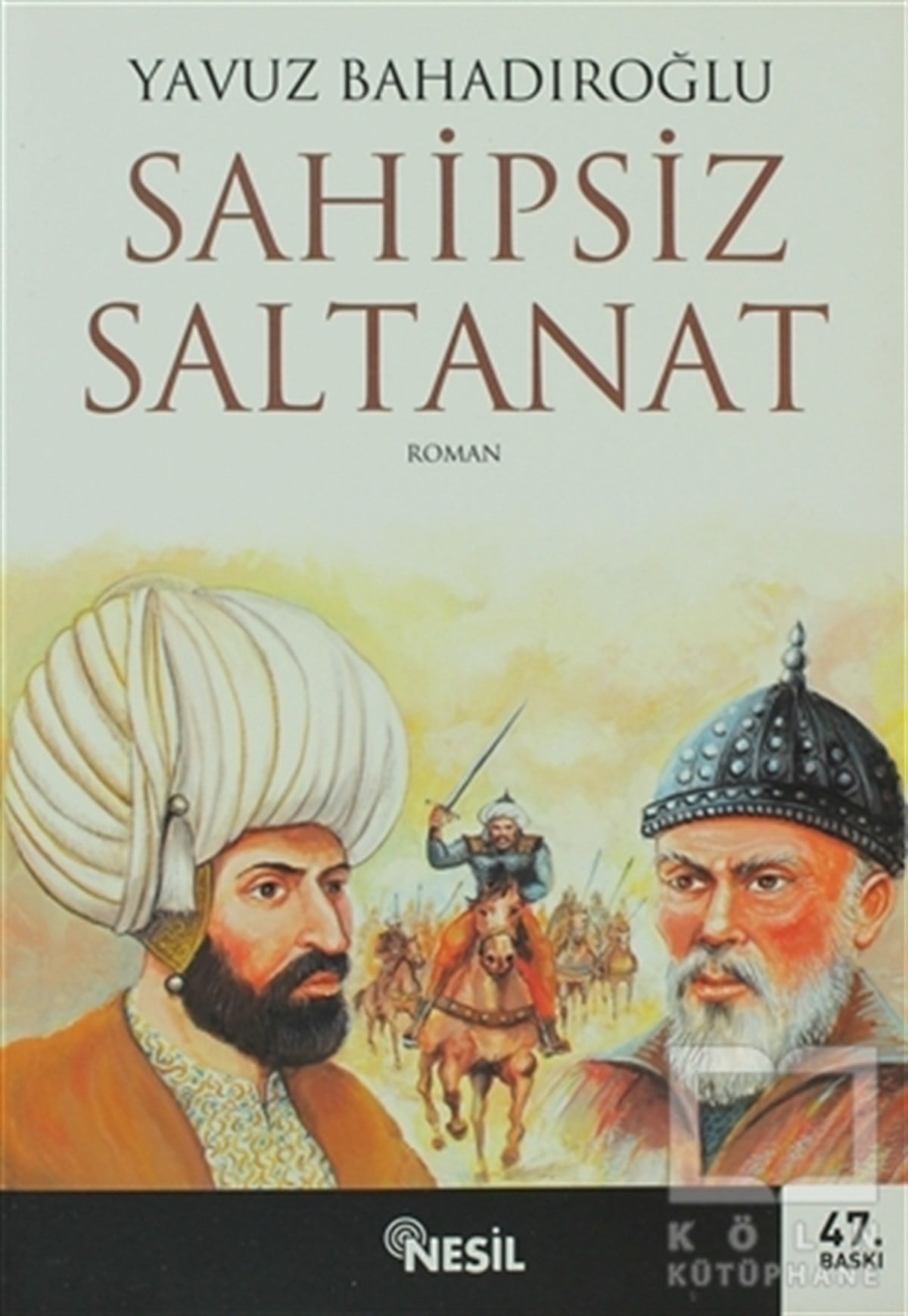 Yavuz BahadıroğluTarihsel RomanlarSahipsiz Saltanat