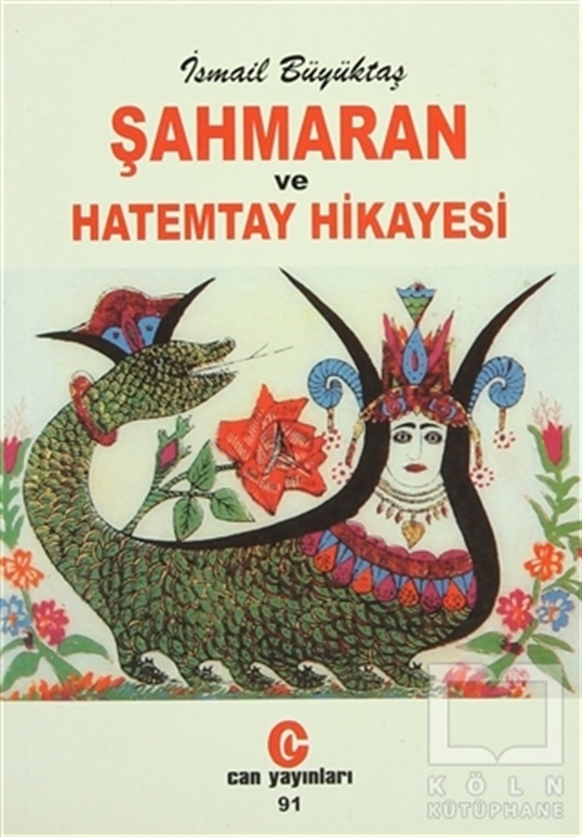 İsmail BüyüktaşÖyküŞahmaran ve Hatemtay Hikayesi