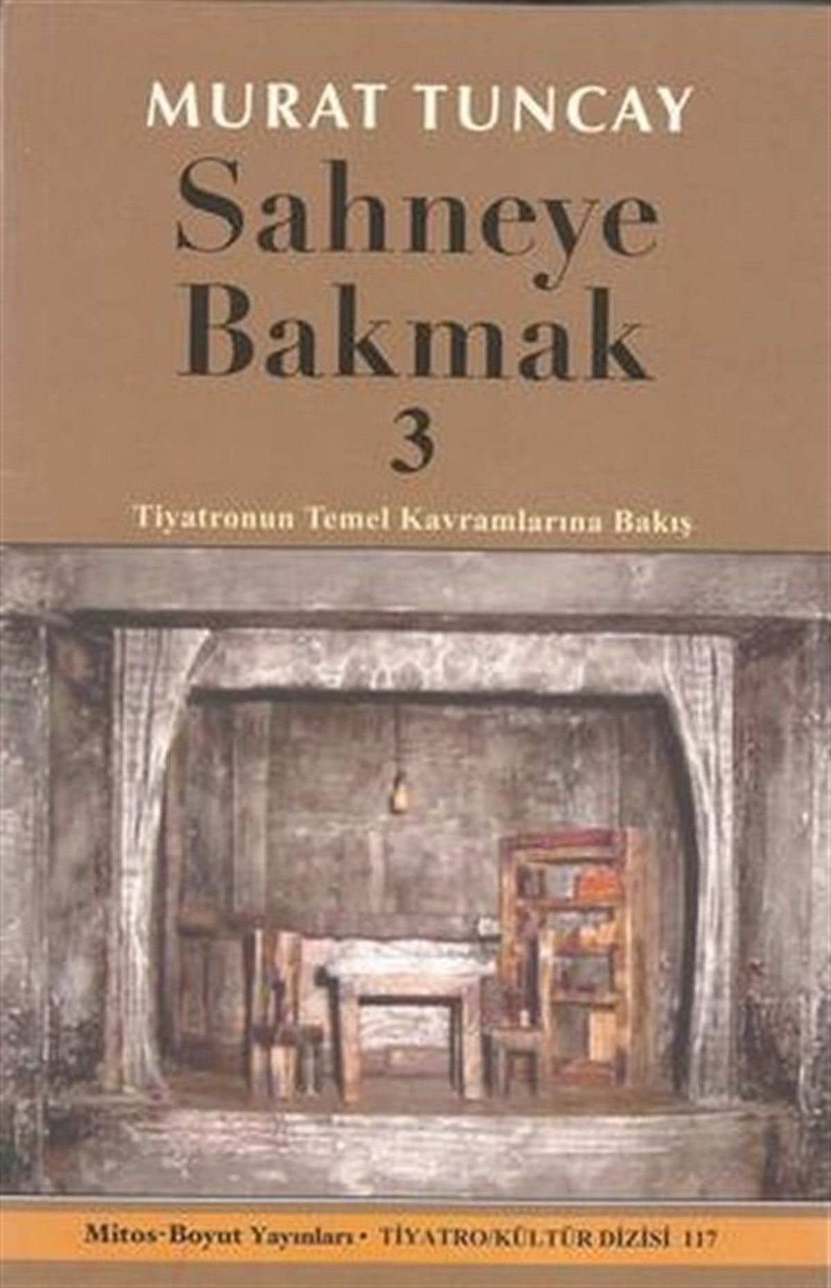 Murat TuncayTiyatro TekniğiSahneye Bakmak 3