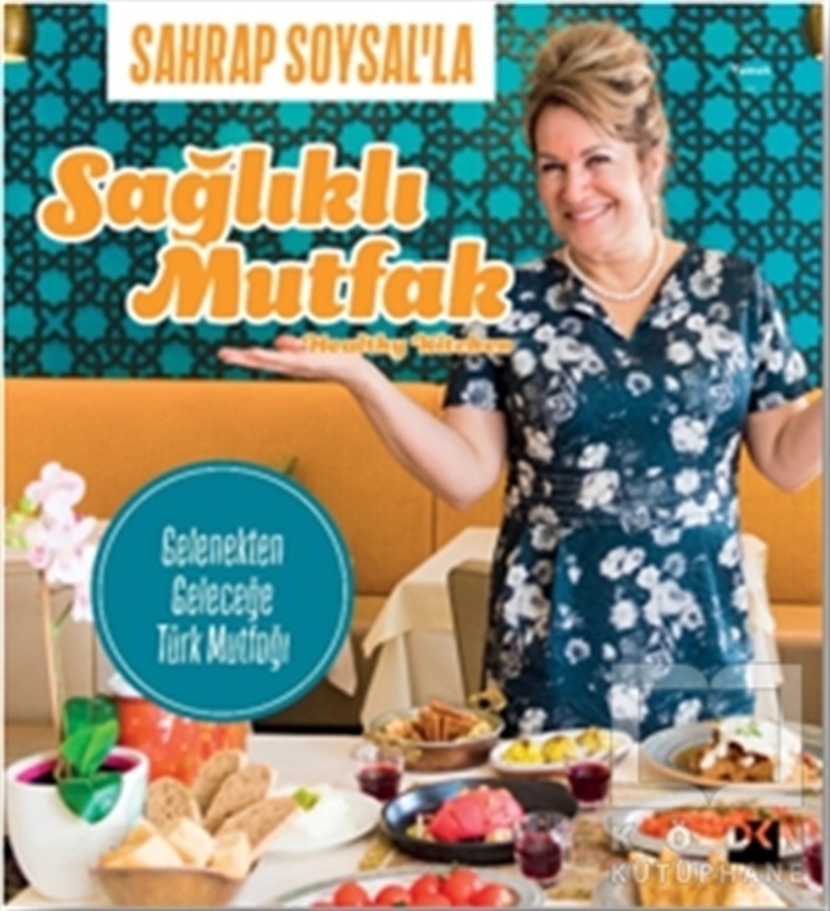 Sahrap SoysalTürk MutfağıSahrap Soysal’la Sağlıklı Mutfak