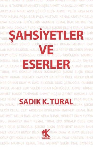 Sadık K. TuralEleştiri & Kuram & İnceleme KitaplarıŞahsiyetler ve Eserler
