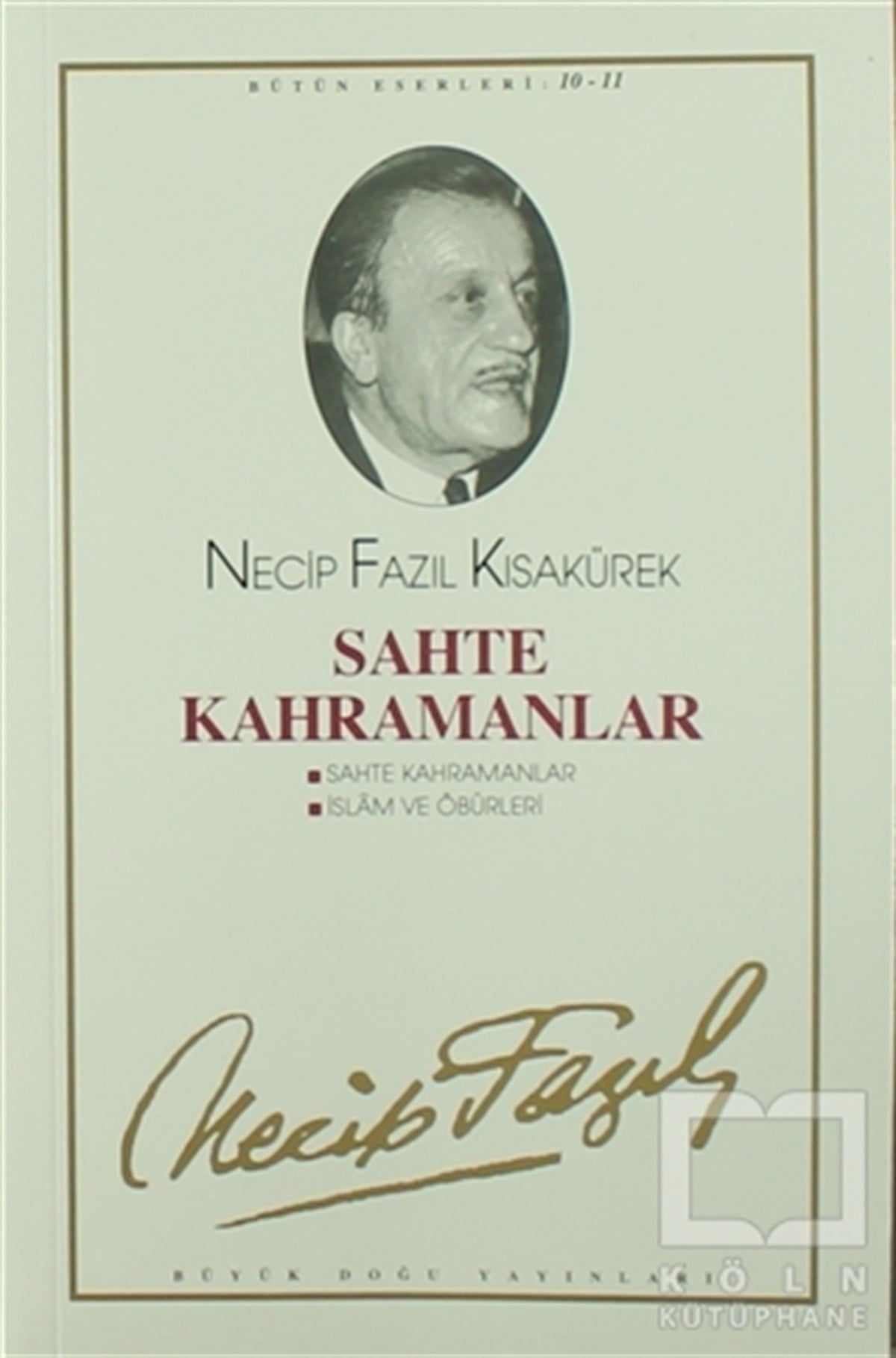 Necip Fazıl KısakürekDin FelsefesiSahte Kahramanlar : 10 - Necip Fazıl Bütün Eserleri