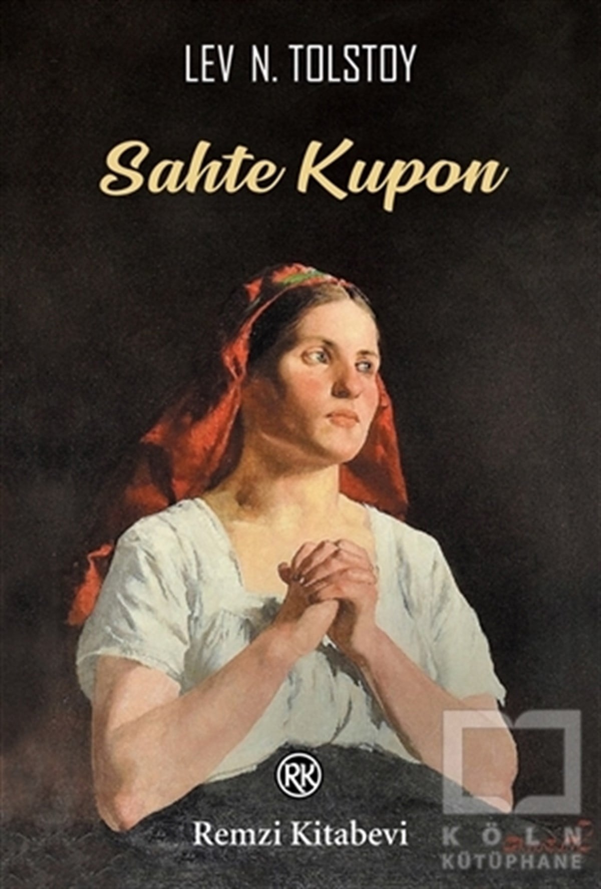 Lev Nikolayeviç TolstoyDünya Klasikleri & Klasik KitaplarSahte Kupon