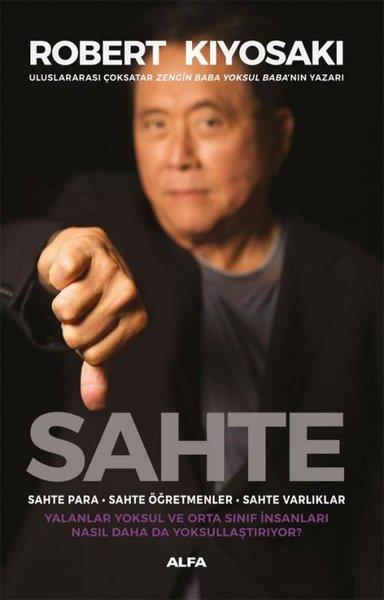 Robert T. KiyosakiBorsaSahte: Sahte Para - Sahte Öğretmenler - Sahte Varlıklar