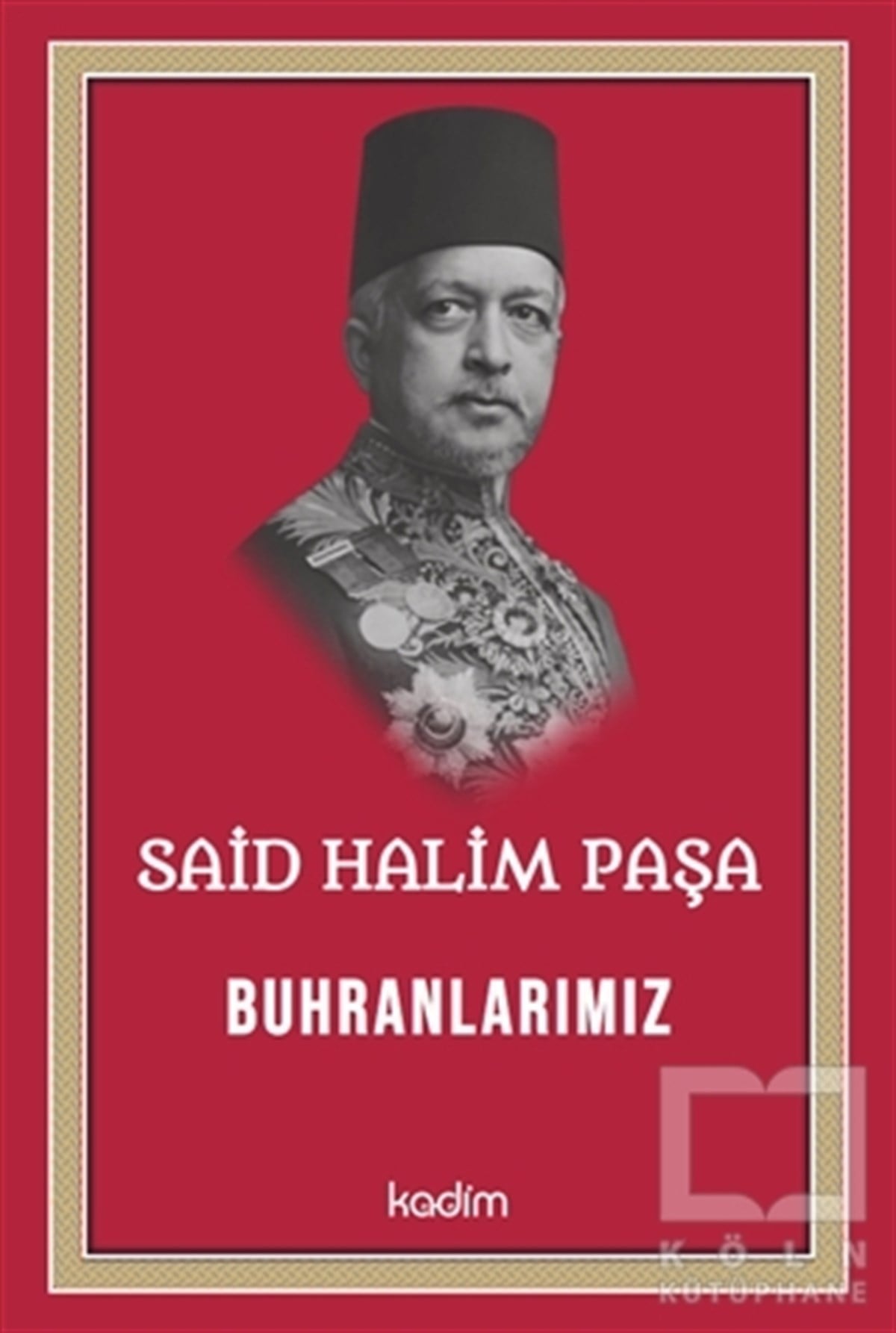 İsmet ÇetinSiyaset Bilimi KitaplarıSaid Halim Paşa - Buhranlarımız