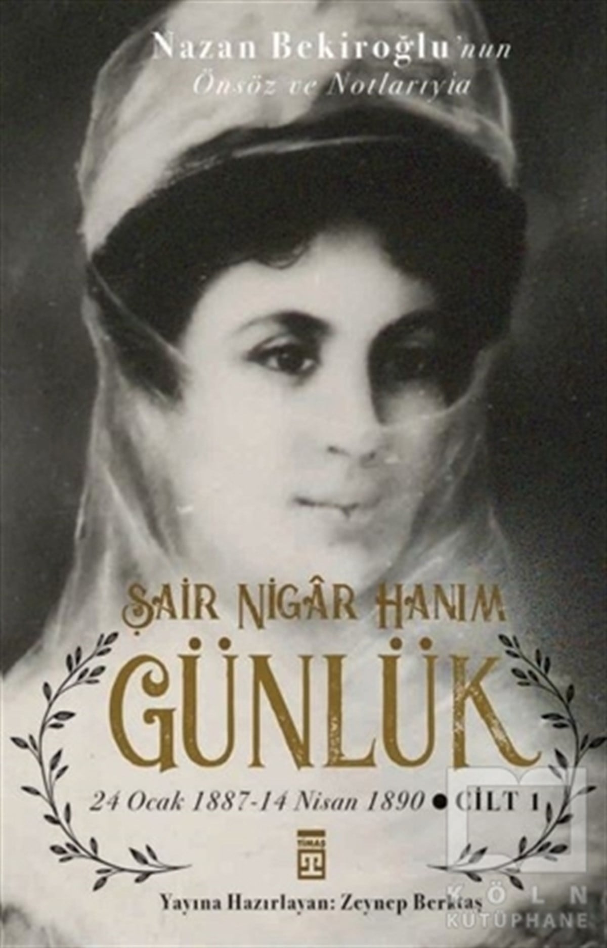 Zeynep BerktaşAnı & Mektup & Günlük KitaplarıŞair Nigar Hanım - Günlük
