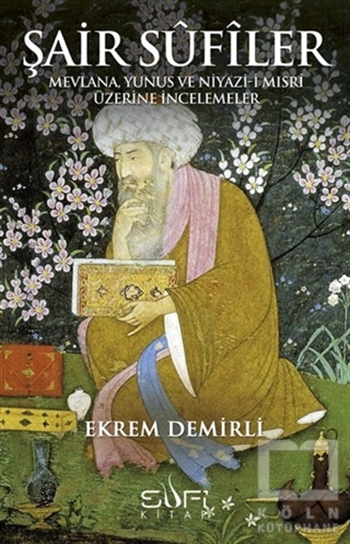 Ekrem DemirliTasavvuf - Mezhepler - TarikatlarŞair Sufiler