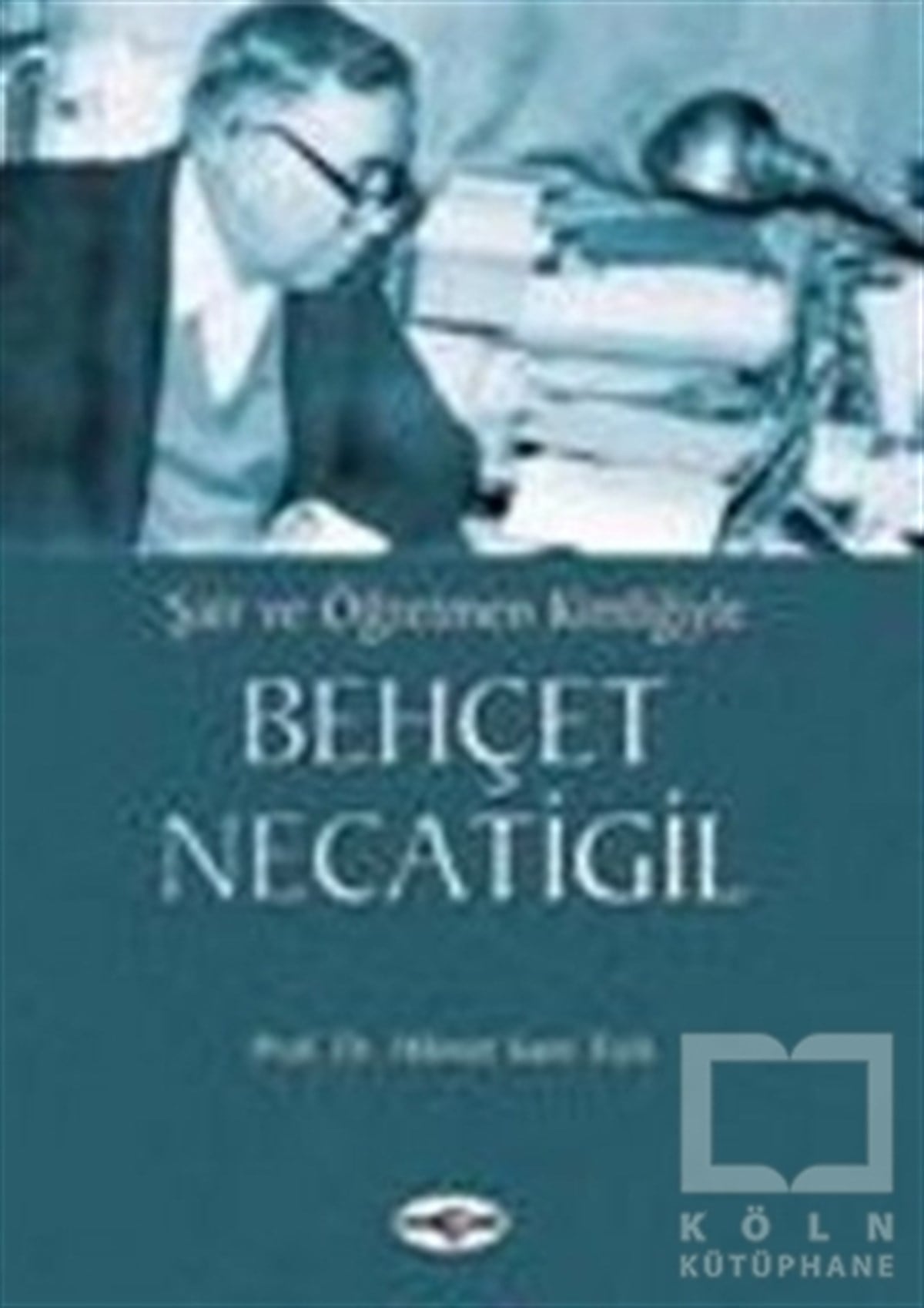 Hikmet Sami TürkBiyografi-OtobiyogafiŞair ve Öğretmen Kimliğiyle Behçet Necatigil