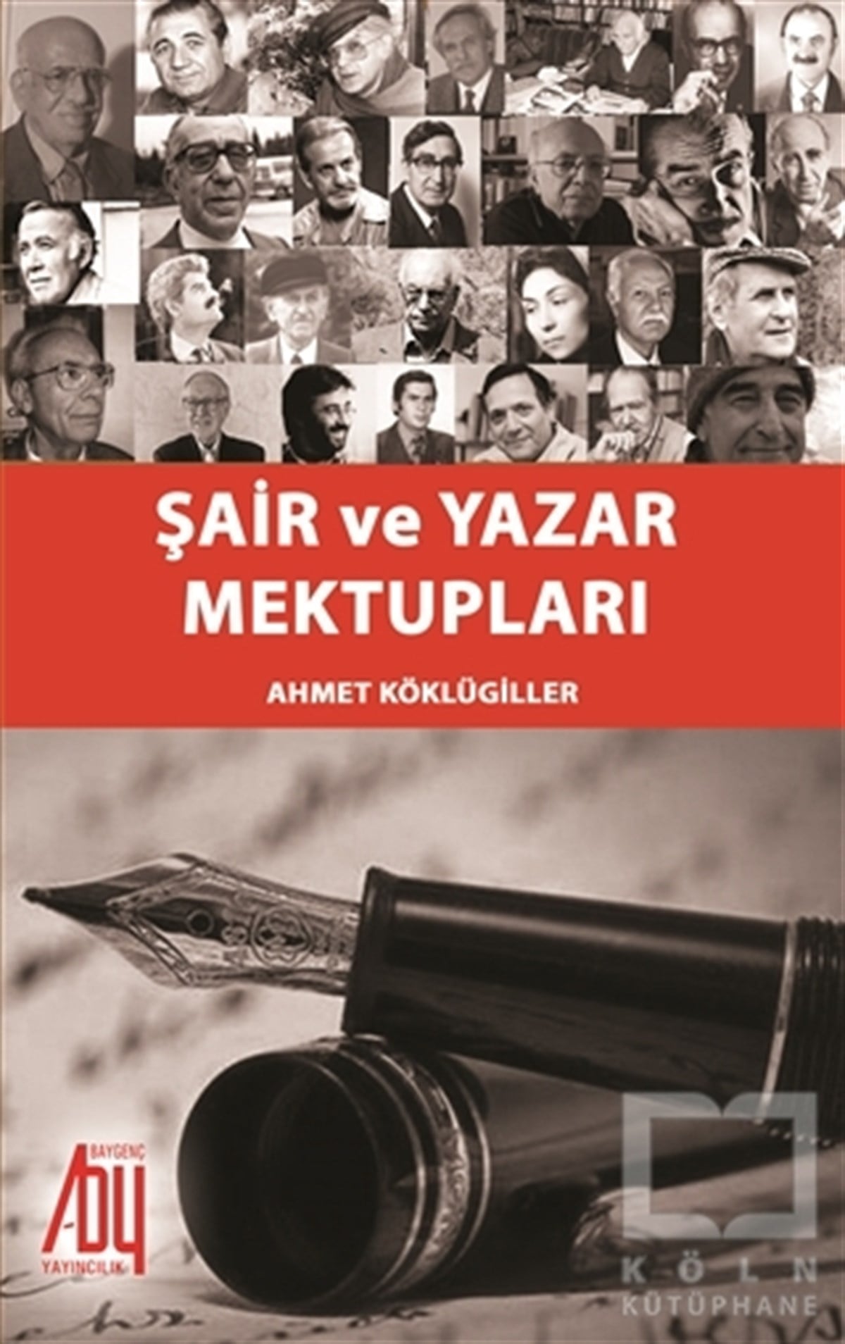 Ahmet KöklügillerAnı & Mektup & Günlük KitaplarıŞair ve Yazar Mektupları