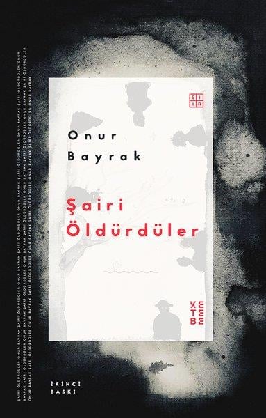 Onur BayrakTürk ŞiiriŞairi Öldürdüler