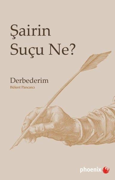 Bülent PancarcıTürk ŞiiriŞairin Suçu Ne?