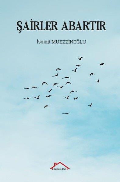 İsmail MüezzinoğluTürk ŞiiriŞairler Abartır