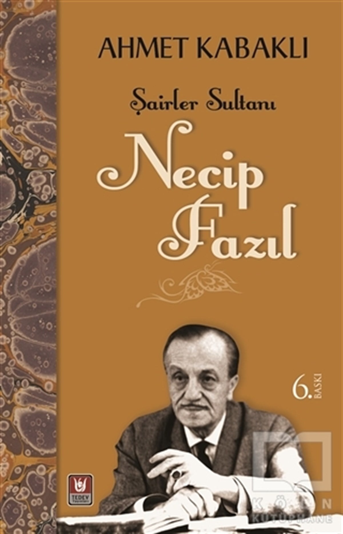 Ahmet KabaklıDenemeŞairler Sultanı - Necip Fazıl
