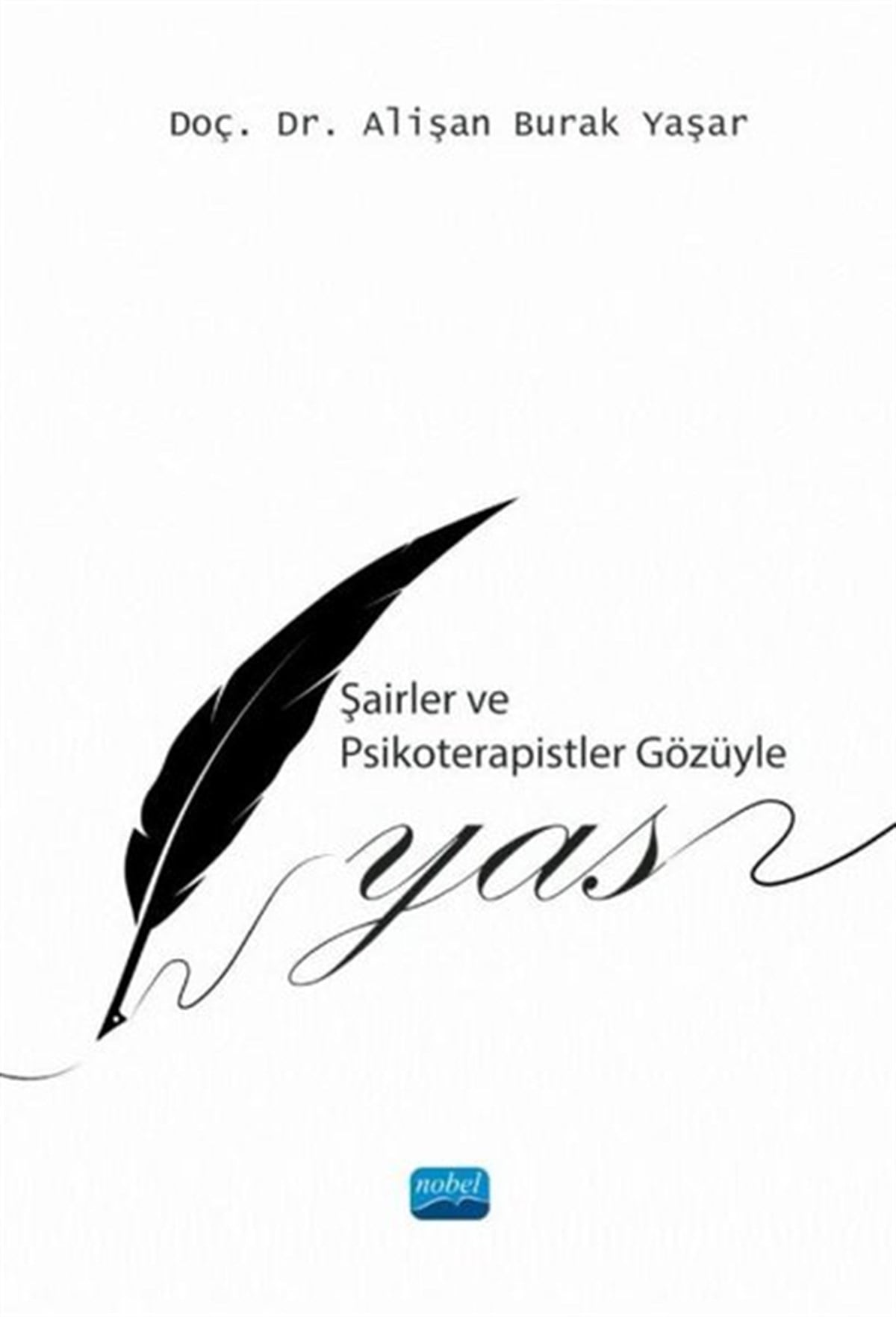 Alişan Burak YaşarPsikoloji BilimiŞairler ve Psikoterapistler Gözüyle Yas