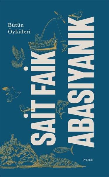 Sait Faik AbasıyanıkTürk RomaniSait Faik Abasıyanık - Bütün Öyküleri