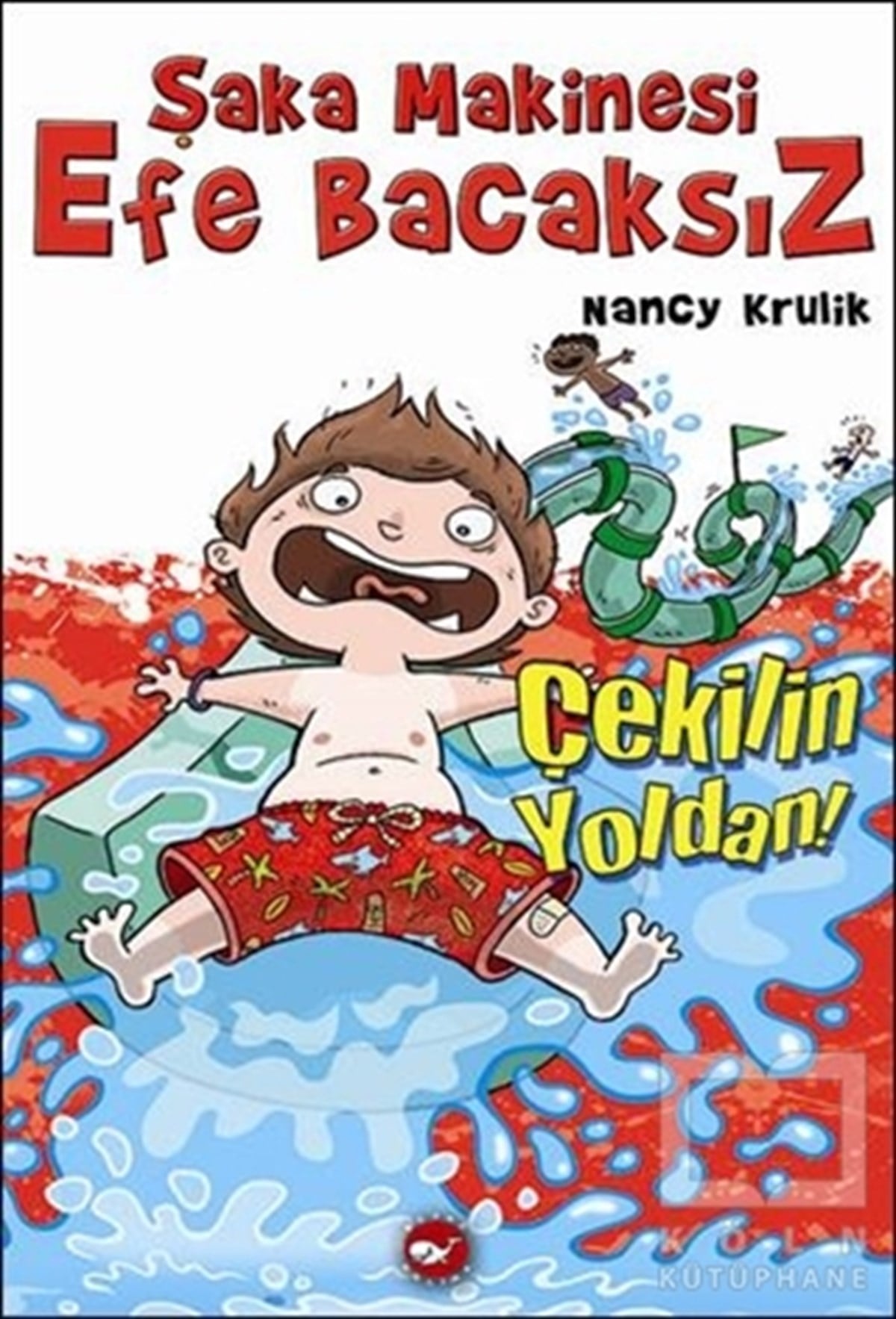Nancy KrulikRoman-ÖyküŞaka Makinesi Efe Bacaksız - 5: Çekilin Yoldan