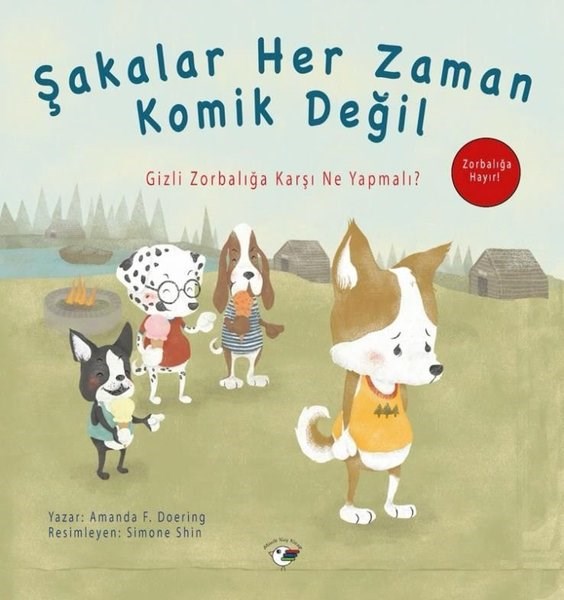 Amanda F. DoeringEgitim Etkinlik KitaplariŞakalar Her Zaman Komik Değil - Gizli Zorbalığa Karşı Ne Yapmalı? Zorbalığa Hayır!