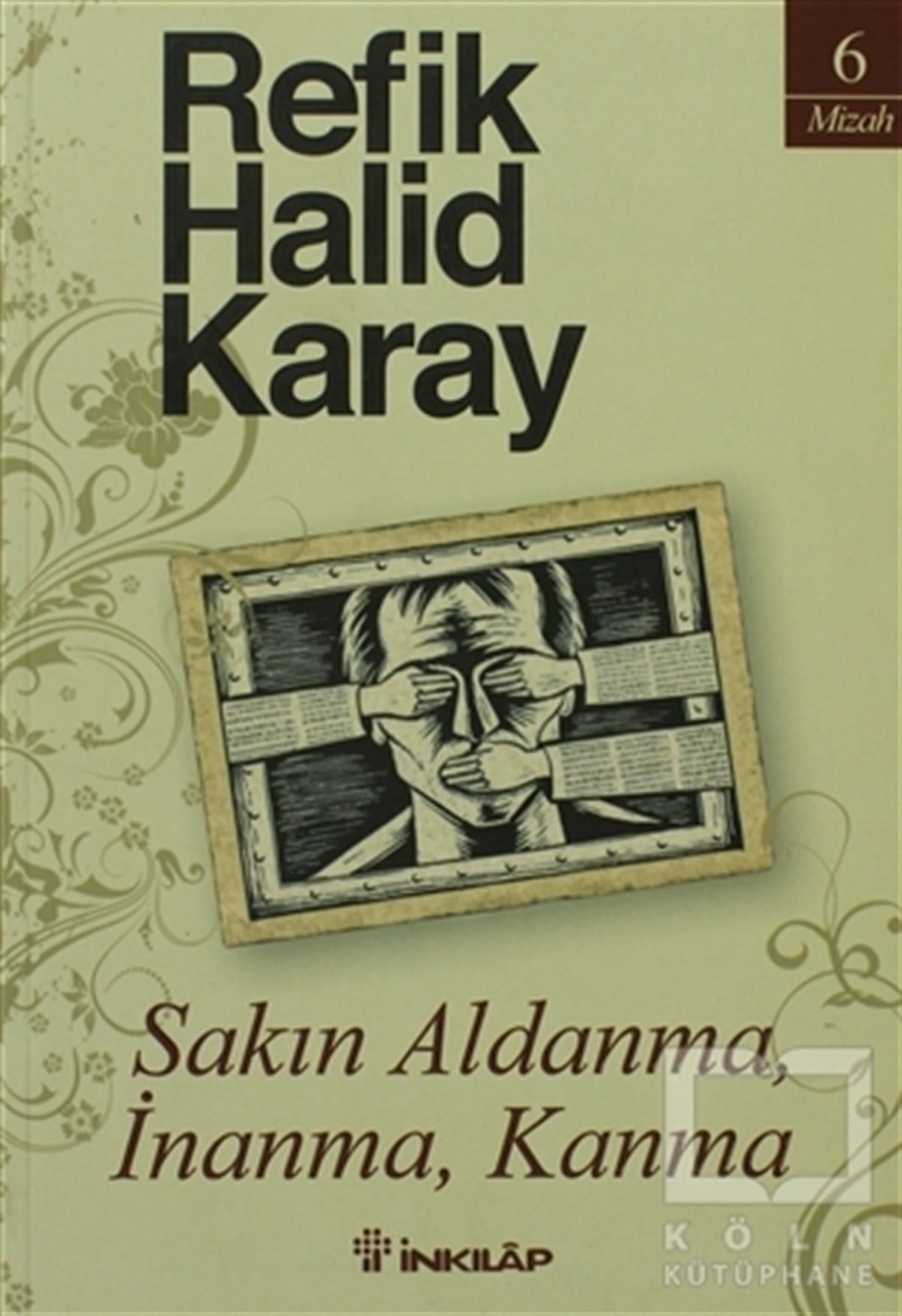 Refik Halid KarayTürk EdebiyatıSakın Aldanma, İnanma, Kanma